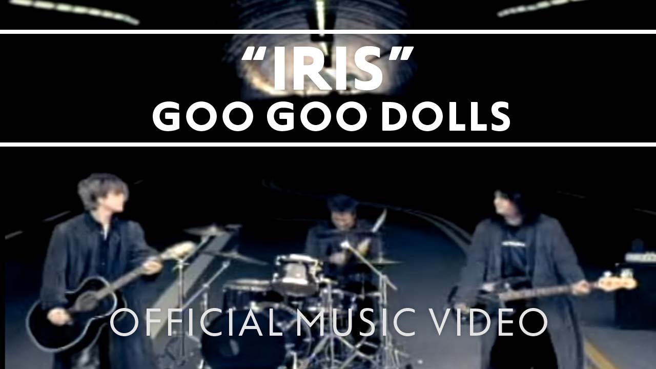 Iris - Goo Goo Dolls